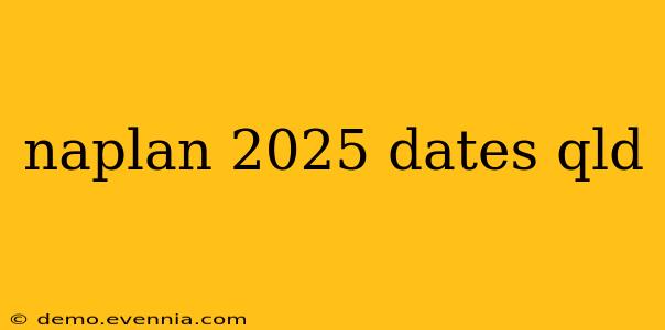 naplan 2025 dates qld