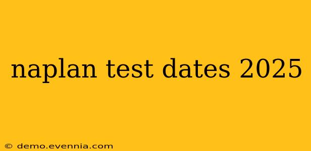 naplan test dates 2025