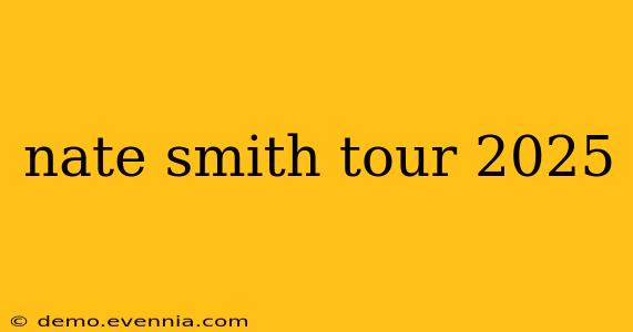 nate smith tour 2025