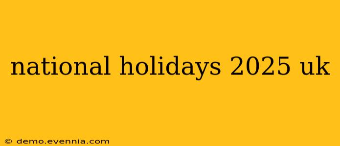 national holidays 2025 uk