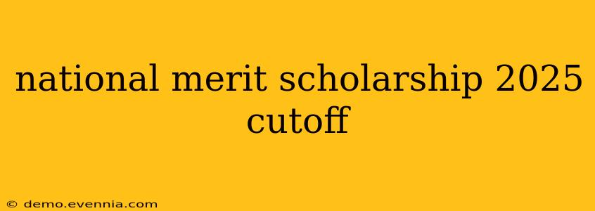 national merit scholarship 2025 cutoff