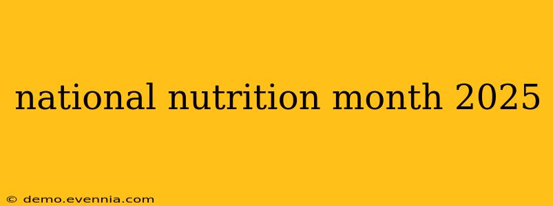 national nutrition month 2025