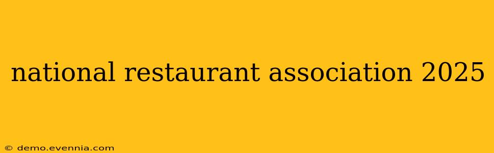 national restaurant association 2025