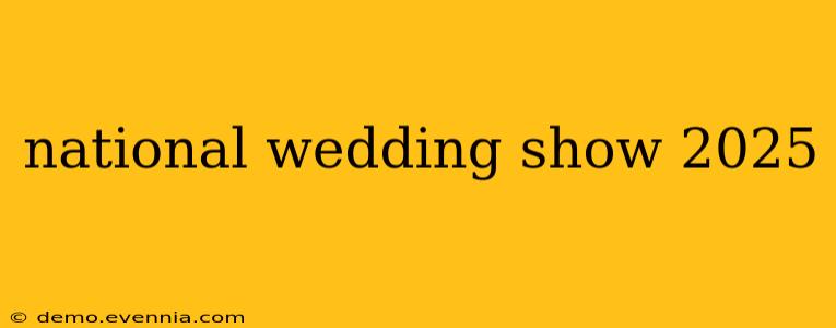 national wedding show 2025