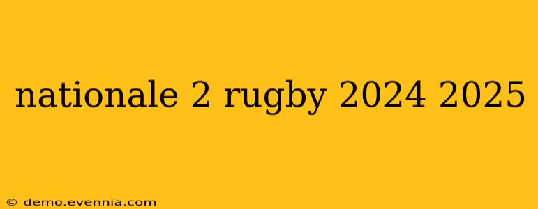 nationale 2 rugby 2024 2025