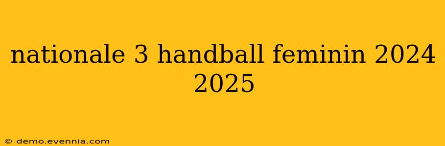 nationale 3 handball feminin 2024 2025