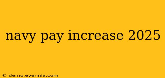 navy pay increase 2025