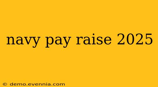 navy pay raise 2025