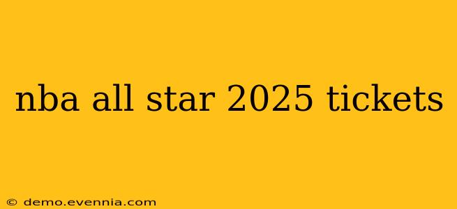 nba all star 2025 tickets