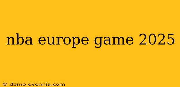 nba europe game 2025