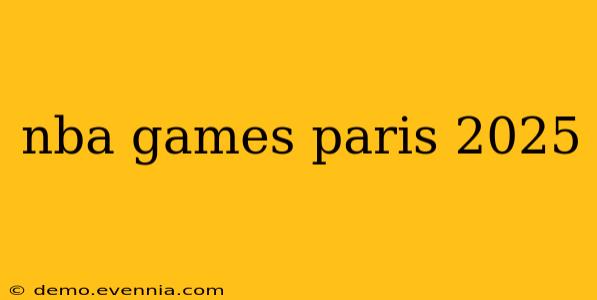 nba games paris 2025