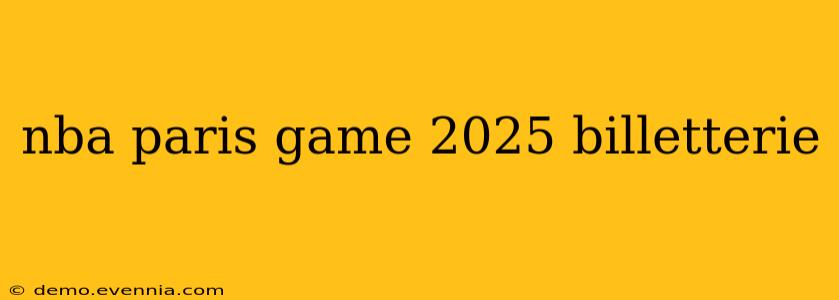 nba paris game 2025 billetterie