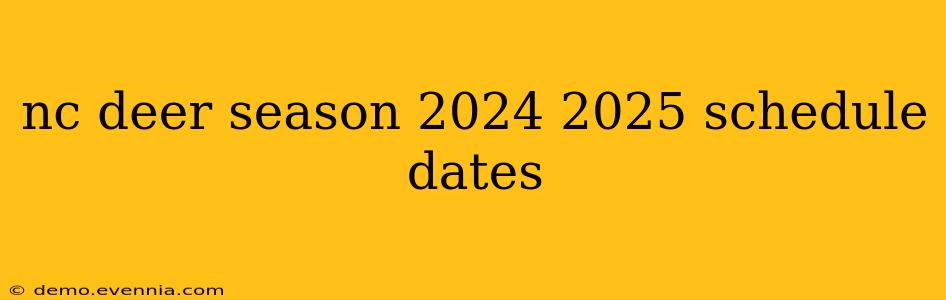 nc deer season 2024 2025 schedule dates