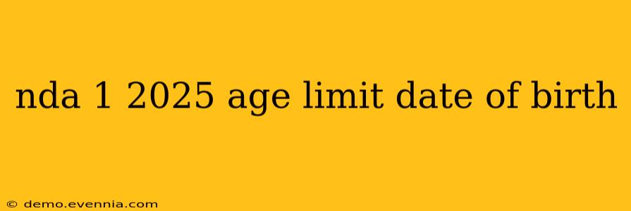 nda 1 2025 age limit date of birth