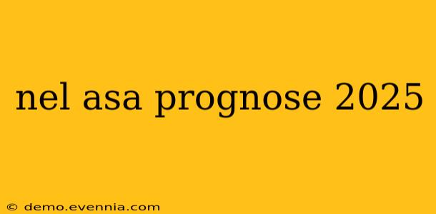 nel asa prognose 2025