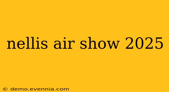 nellis air show 2025