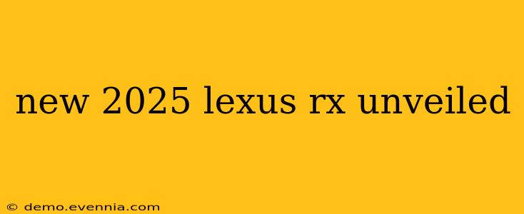 new 2025 lexus rx unveiled