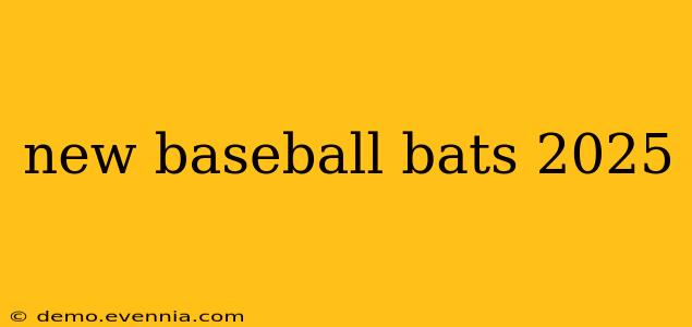 new baseball bats 2025