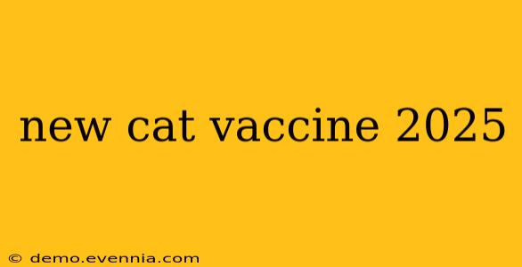 new cat vaccine 2025