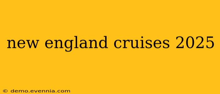 new england cruises 2025