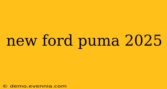 new ford puma 2025