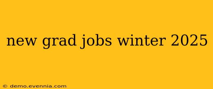 new grad jobs winter 2025