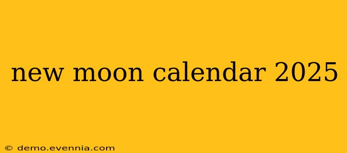 new moon calendar 2025