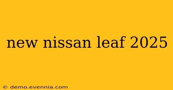 new nissan leaf 2025