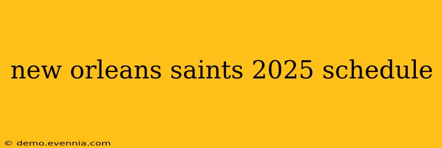 new orleans saints 2025 schedule