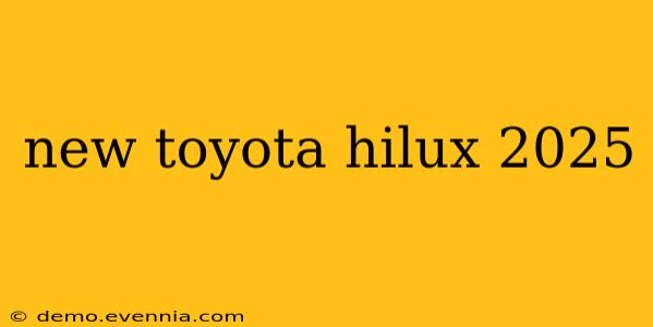 new toyota hilux 2025