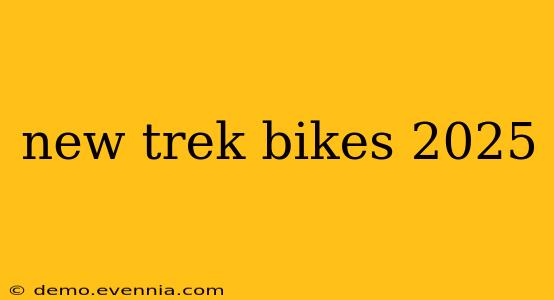 new trek bikes 2025