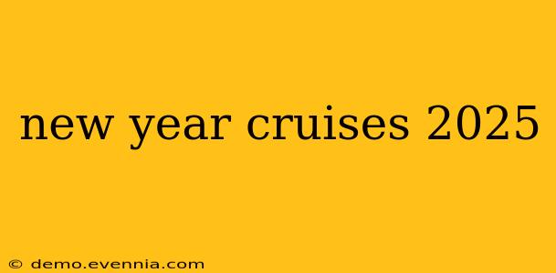 new year cruises 2025