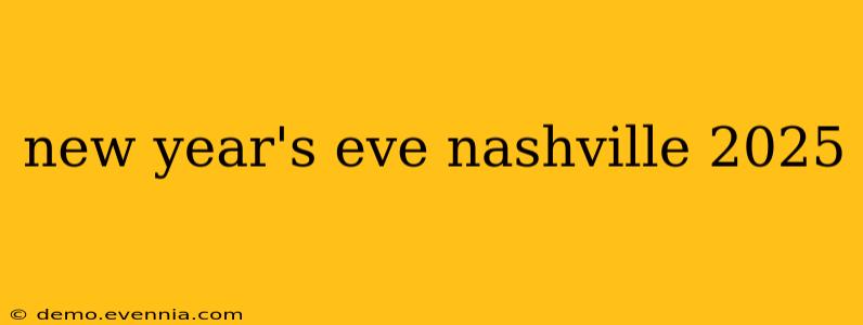 new year's eve nashville 2025