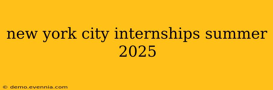 new york city internships summer 2025