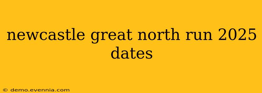 newcastle great north run 2025 dates