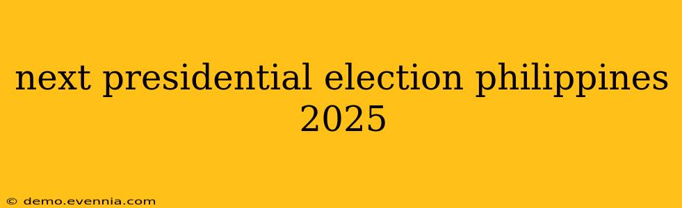 next presidential election philippines 2025