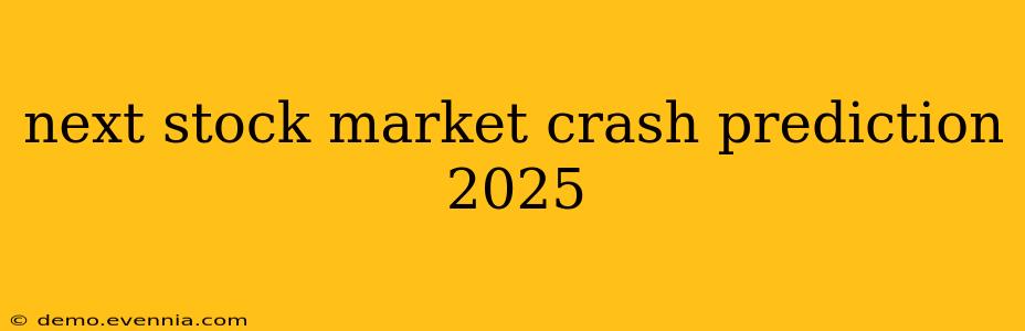 next stock market crash prediction 2025