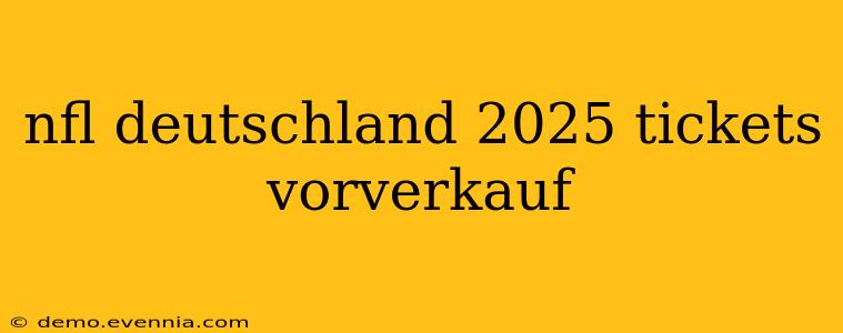 nfl deutschland 2025 tickets vorverkauf