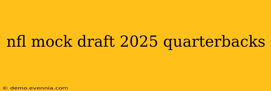 nfl mock draft 2025 quarterbacks