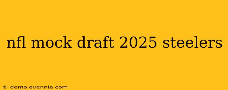 nfl mock draft 2025 steelers