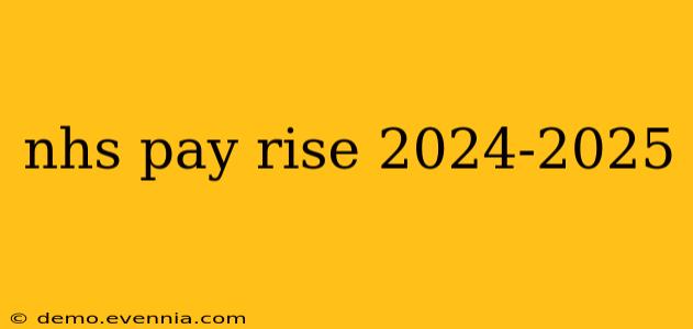 nhs pay rise 2024-2025