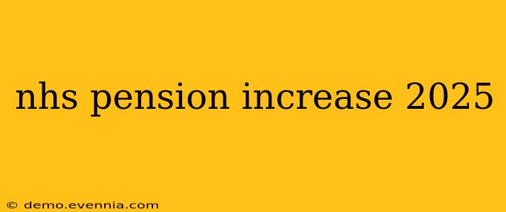 nhs pension increase 2025