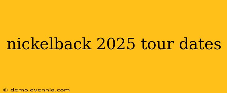 nickelback 2025 tour dates