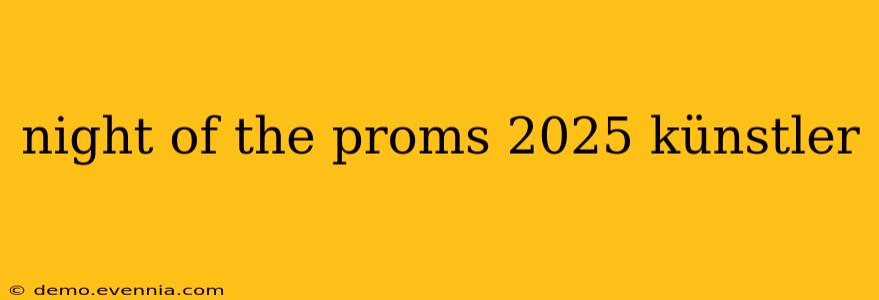 night of the proms 2025 künstler