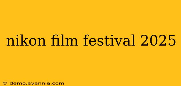 nikon film festival 2025