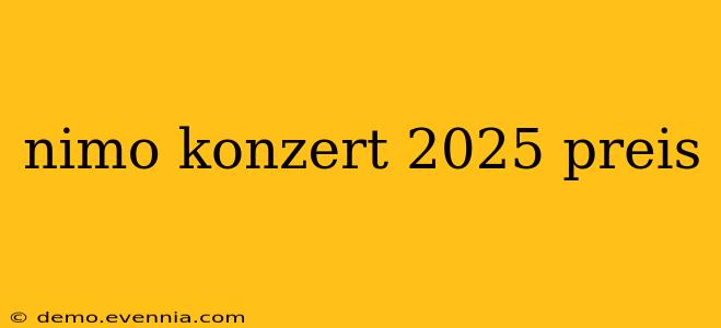 nimo konzert 2025 preis