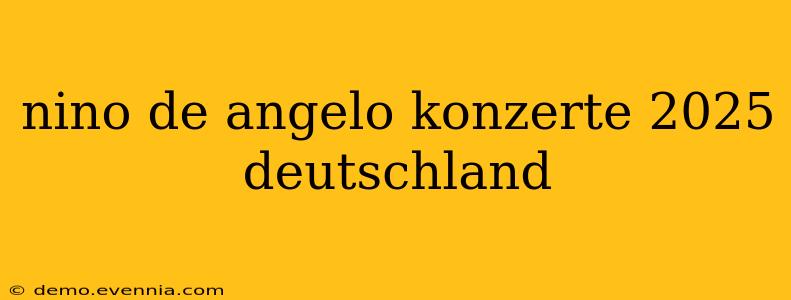 nino de angelo konzerte 2025 deutschland