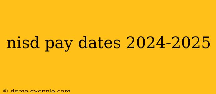 nisd pay dates 2024-2025