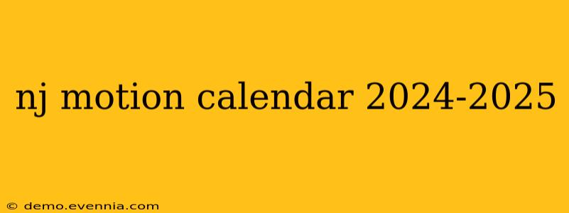 nj motion calendar 2024-2025