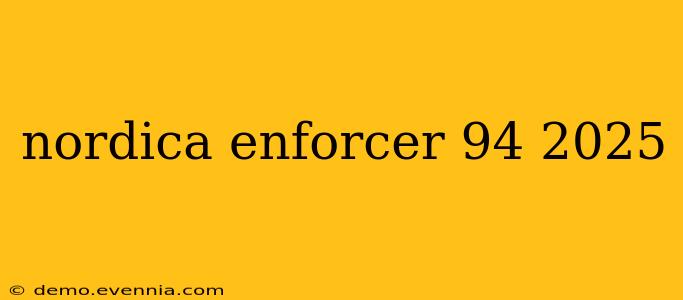 nordica enforcer 94 2025